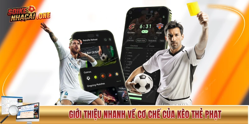 Giới thiệu nhanh về cơ chế của kèo thẻ phạt trong bóng đá