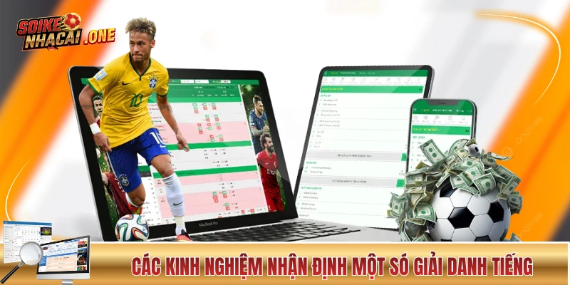 Nhận Định Kèo Nhà Cái - Đọc Trận Đấu Để Bắt Kèo Chuẩn Các kinh nghiệm nhận định một só giải danh tiếng